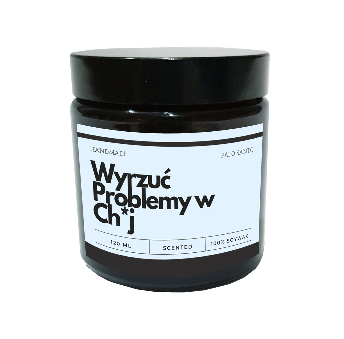 Świece sojowe świeca sojowa zapachowe Wyrzuć Problemy w Ch*j / Funny Candle