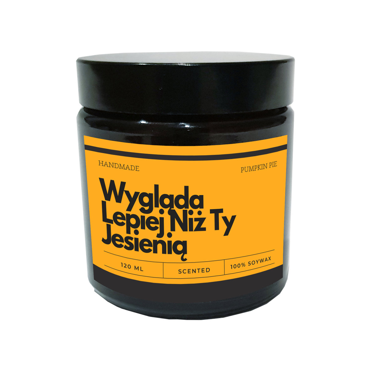 Świece sojowe świeca sojowa zapachowe Wygląda Lepiej Niż Ty Jesienią / Funny Candle