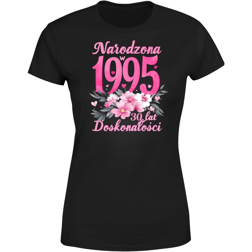 Koszulka damska Narodzona w 1995 urodzinowa 30 lat Doskonałości urodziny