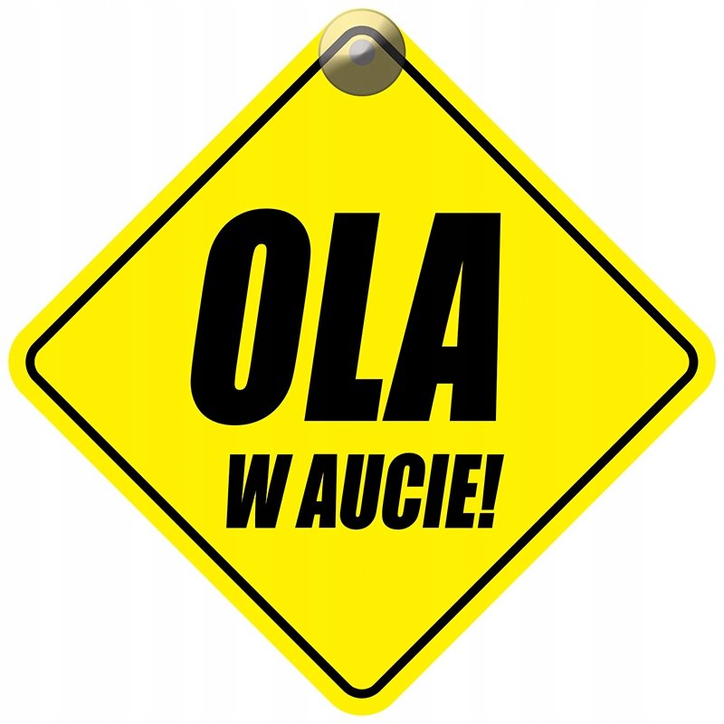 OLA W AUCIE - PLAKIETKA - TABLICZKA - PRZYSSAWKA DO SAMOCHODU