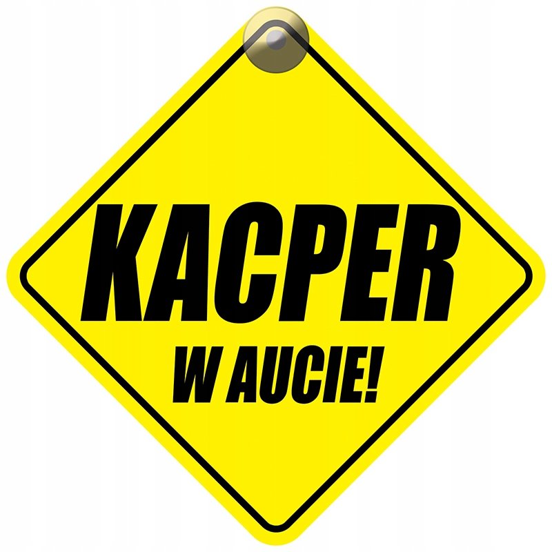 KACPER W AUCIE - PLAKIETKA - TABLICZKA - PRZYSSAWKA DO SAMOCHODU