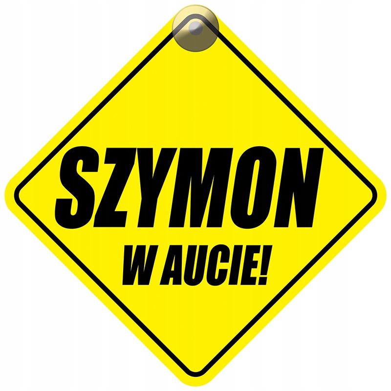 SZYMON W AUCIE - PLAKIETKA - TABLICZKA - PRZYSSAWKA DO SAMOCHODU