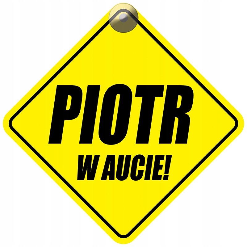 PIOTR W AUCIE - PLAKIETKA - TABLICZKA - PRZYSSAWKA DO SAMOCHODU