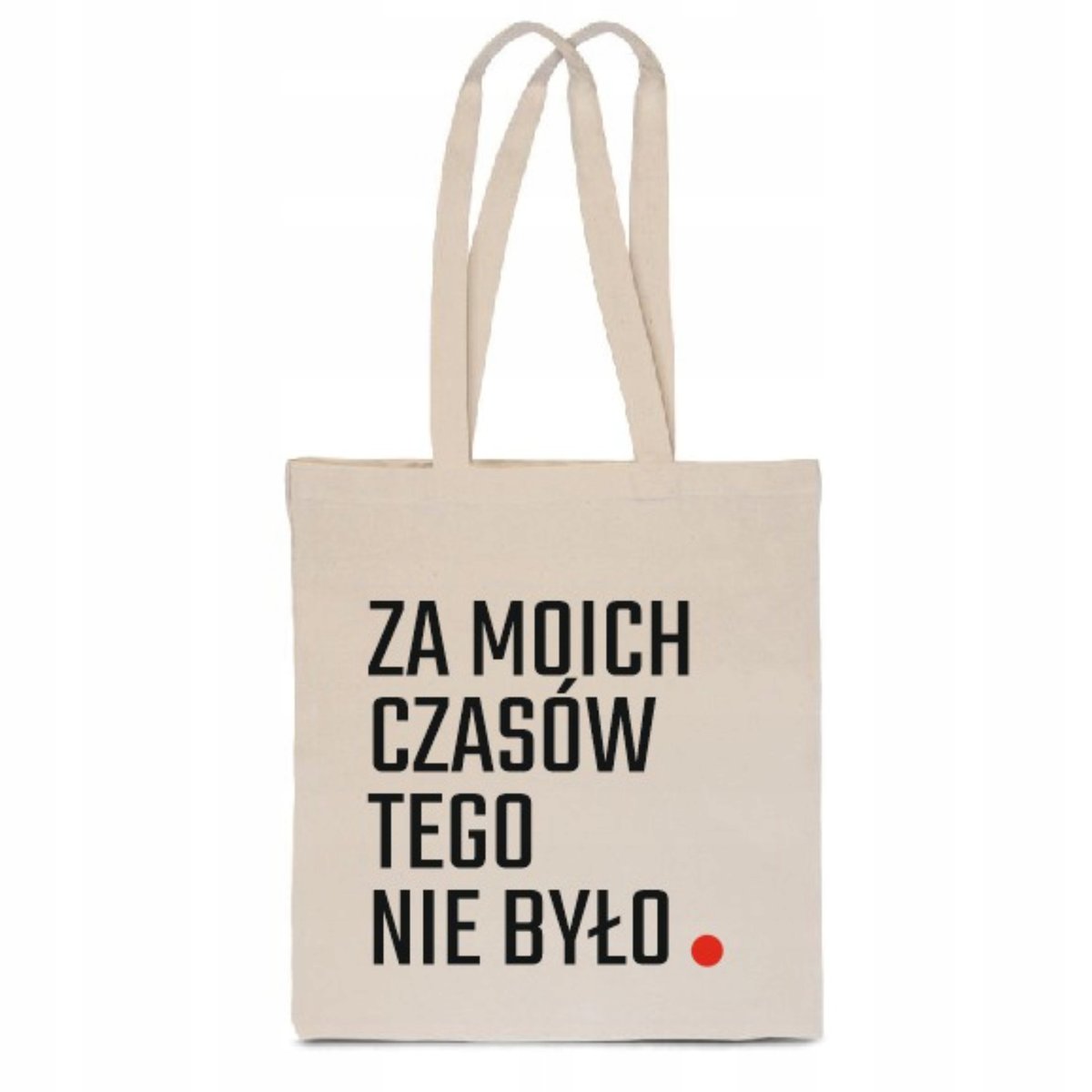 EKO TORBA BAWEŁNIANA na zakupy ZA MOICH CZASÓW TEGO NIE BYŁO ecru TT_312