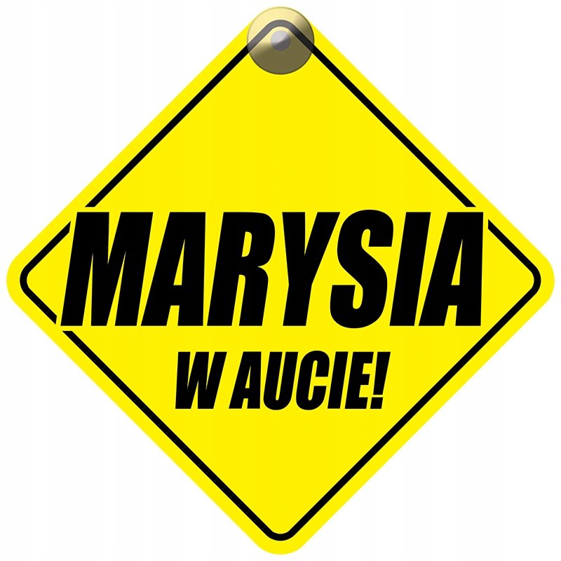 MARYSIA W AUCIE - PLAKIETKA - TABLICZKA - PRZYSSAWKA DO SAMOCHODU