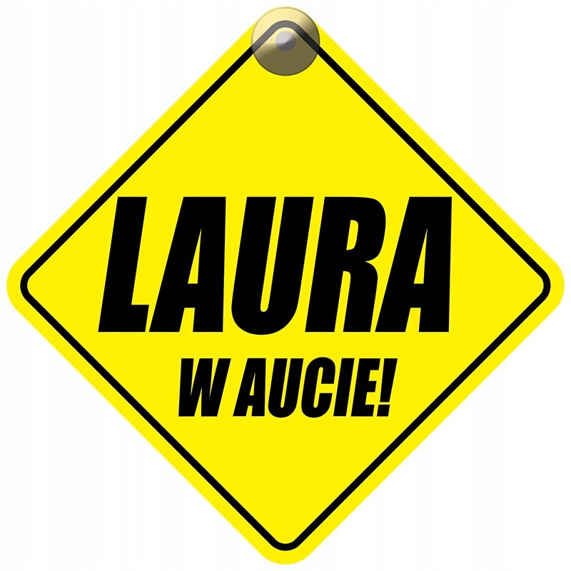 LAURA W AUCIE - PLAKIETKA - TABLICZKA - PRZYSSAWKA DO SAMOCHODU