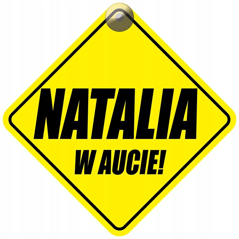 NATALIA W AUCIE - PLAKIETKA - TABLICZKA - PRZYSSAWKA DO SAMOCHODU