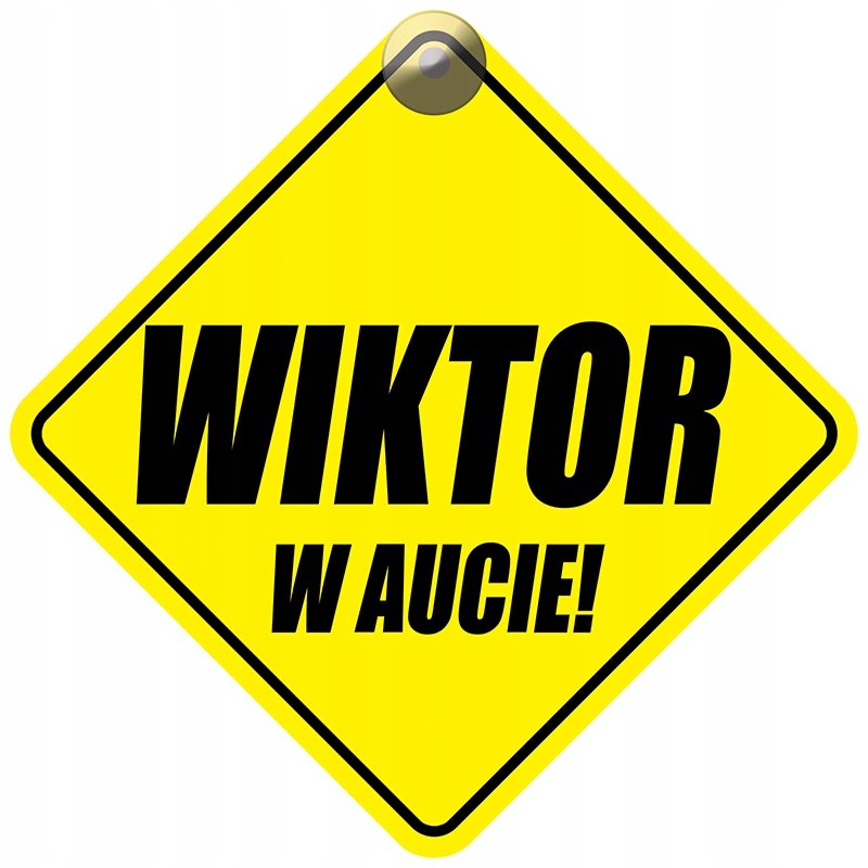 WIKTOR W AUCIE - PLAKIETKA - TABLICZKA - PRZYSSAWKA DO SAMOCHODU