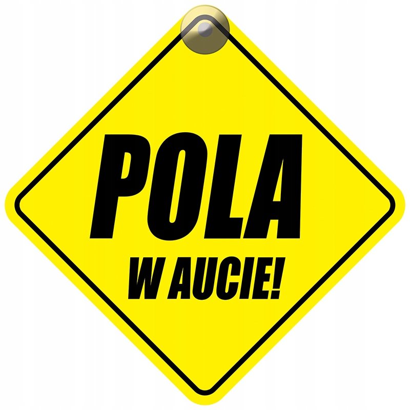 POLA W AUCIE - PLAKIETKA - TABLICZKA - PRZYSSAWKA DO SAMOCHODU