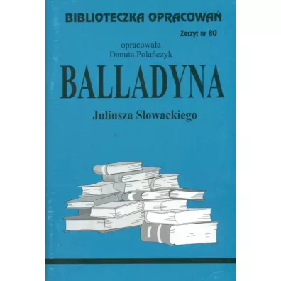 Balladyna. Biblioteczka opracowań. Zeszyt nr 80