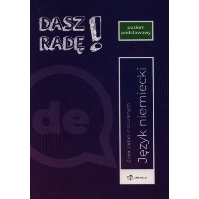 Dasz Radę! Język niemiecki Zbiór zadań maturalnych Poziom podstawowy