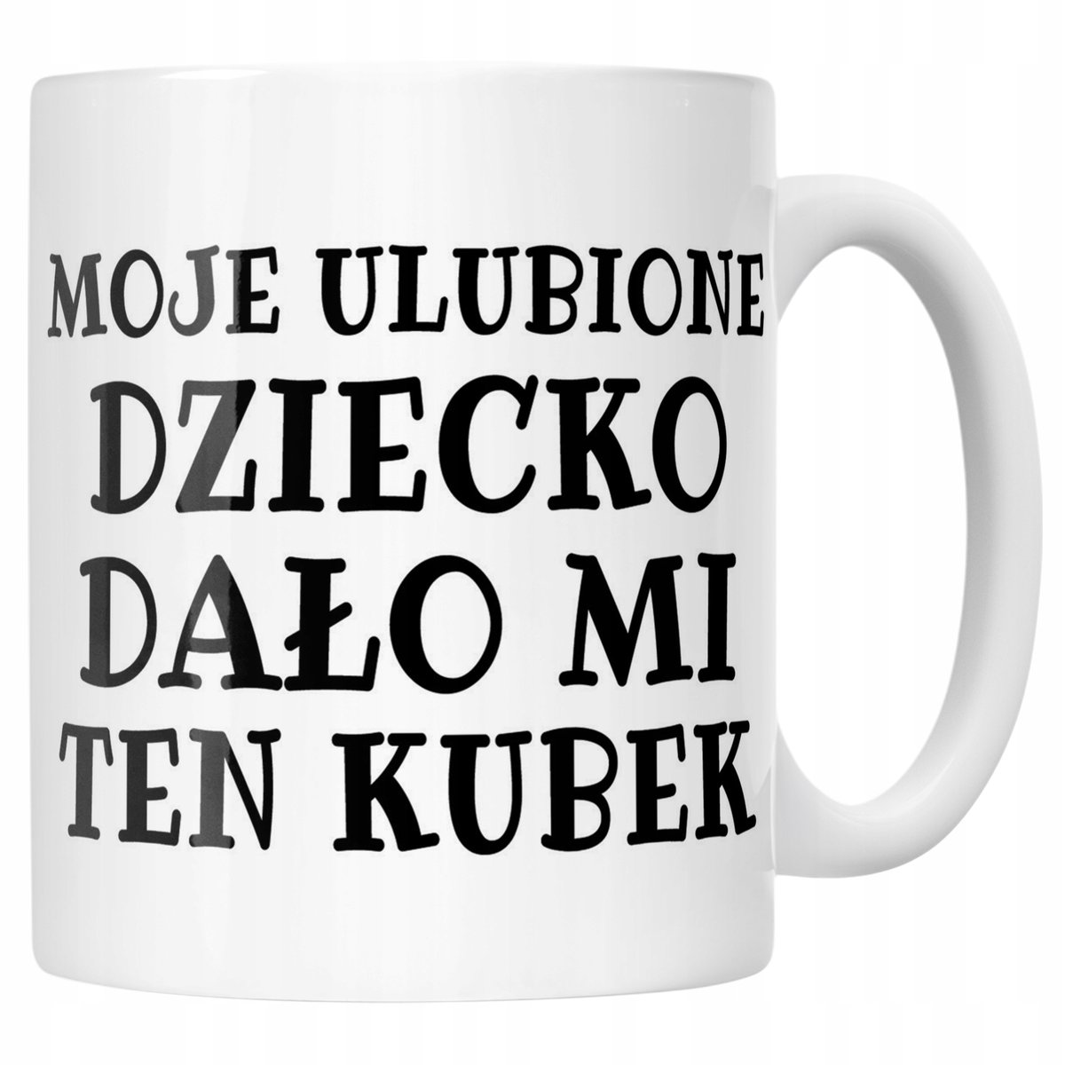 Kubek ceramiczny Moje Ulubione Dziecko Dało Mi Ten Kubek Prezent
