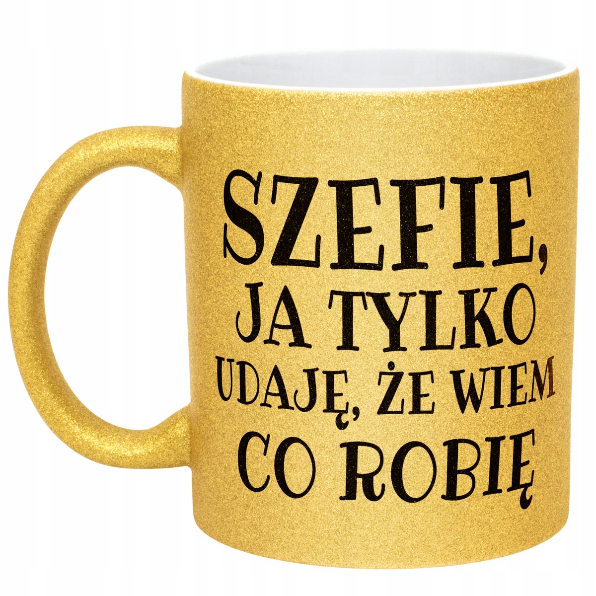 Złoty Kubek Brokatowy Szefie Ja Tylko Udaję Śmieszny Zabawny Prezent