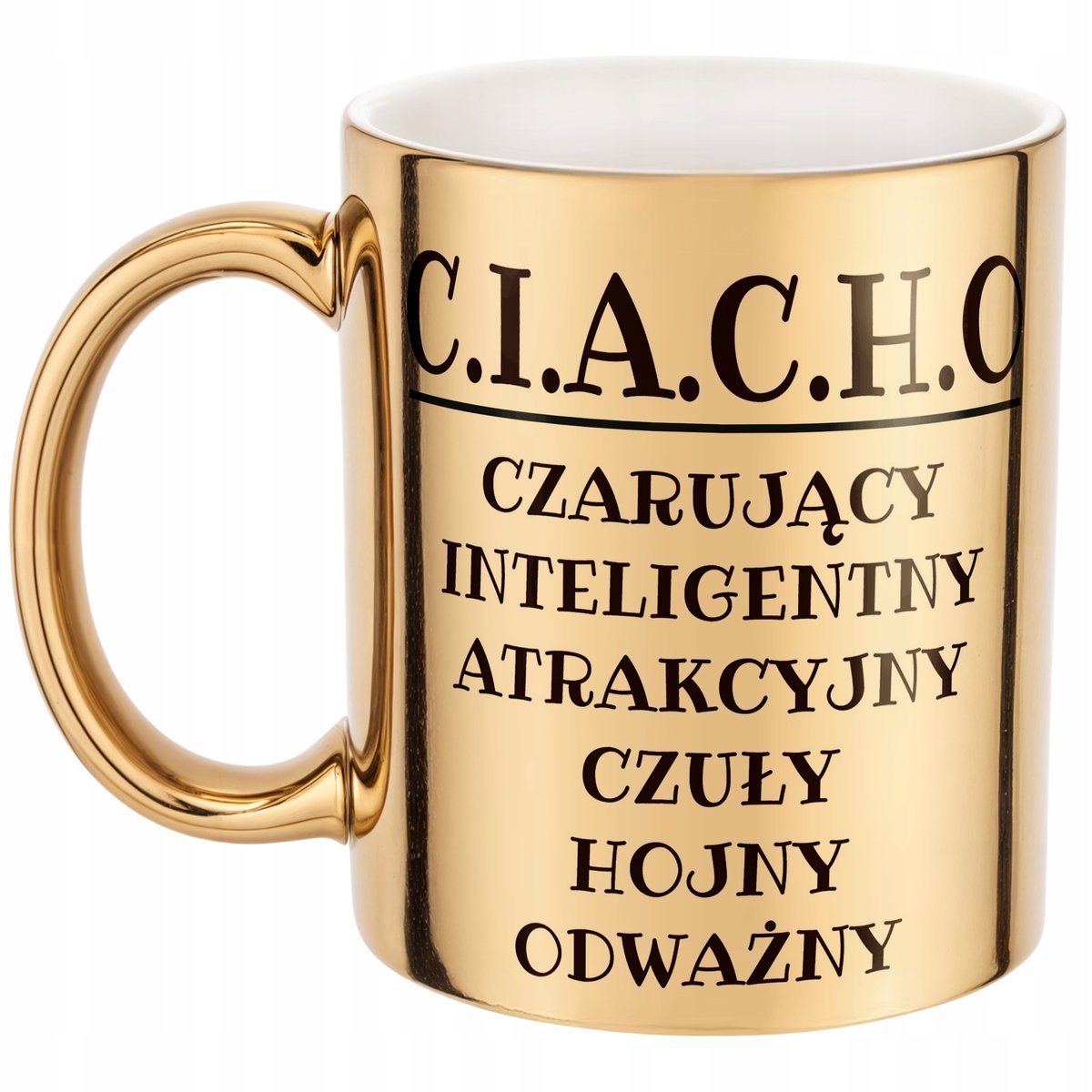 Złoty Kubek C.I.A.C.H.O Dla Mężczyzny Śmieszny Zabawny Prezent