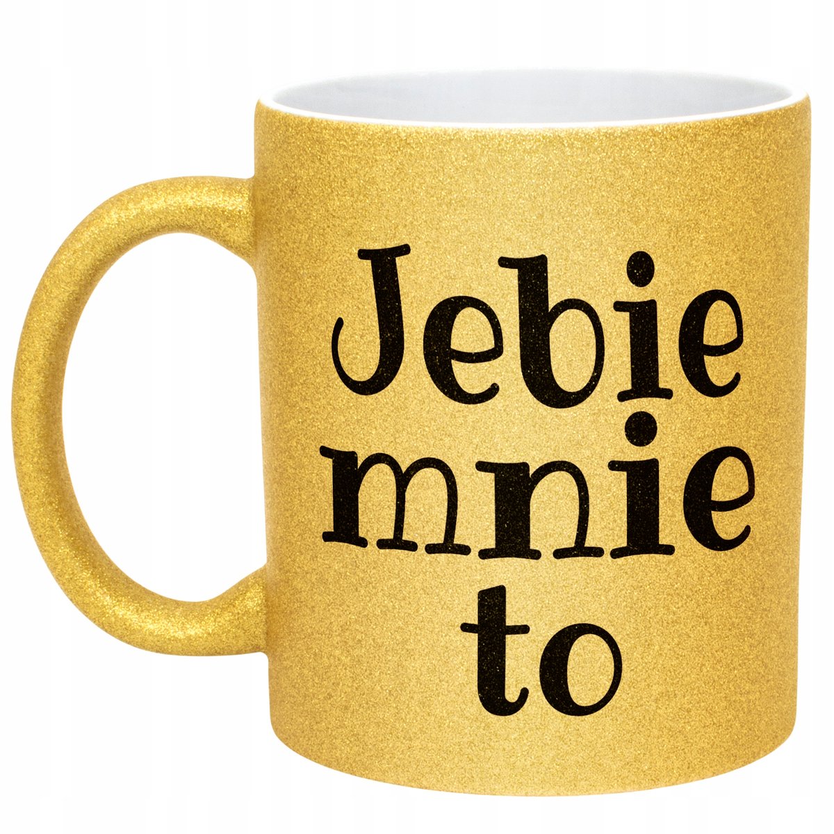 Złoty Kubek Brokatowy Jeb*e Mnie To Śmieszny Zabawny Prezent