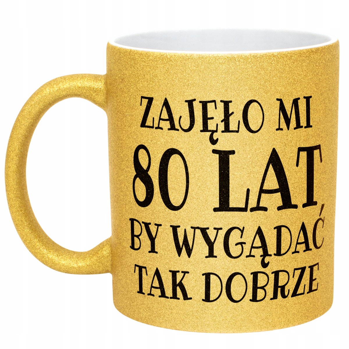 Złoty kubek brokatowy Zajęło Mi 80 Lat Na Urodziny Prezent Upominek