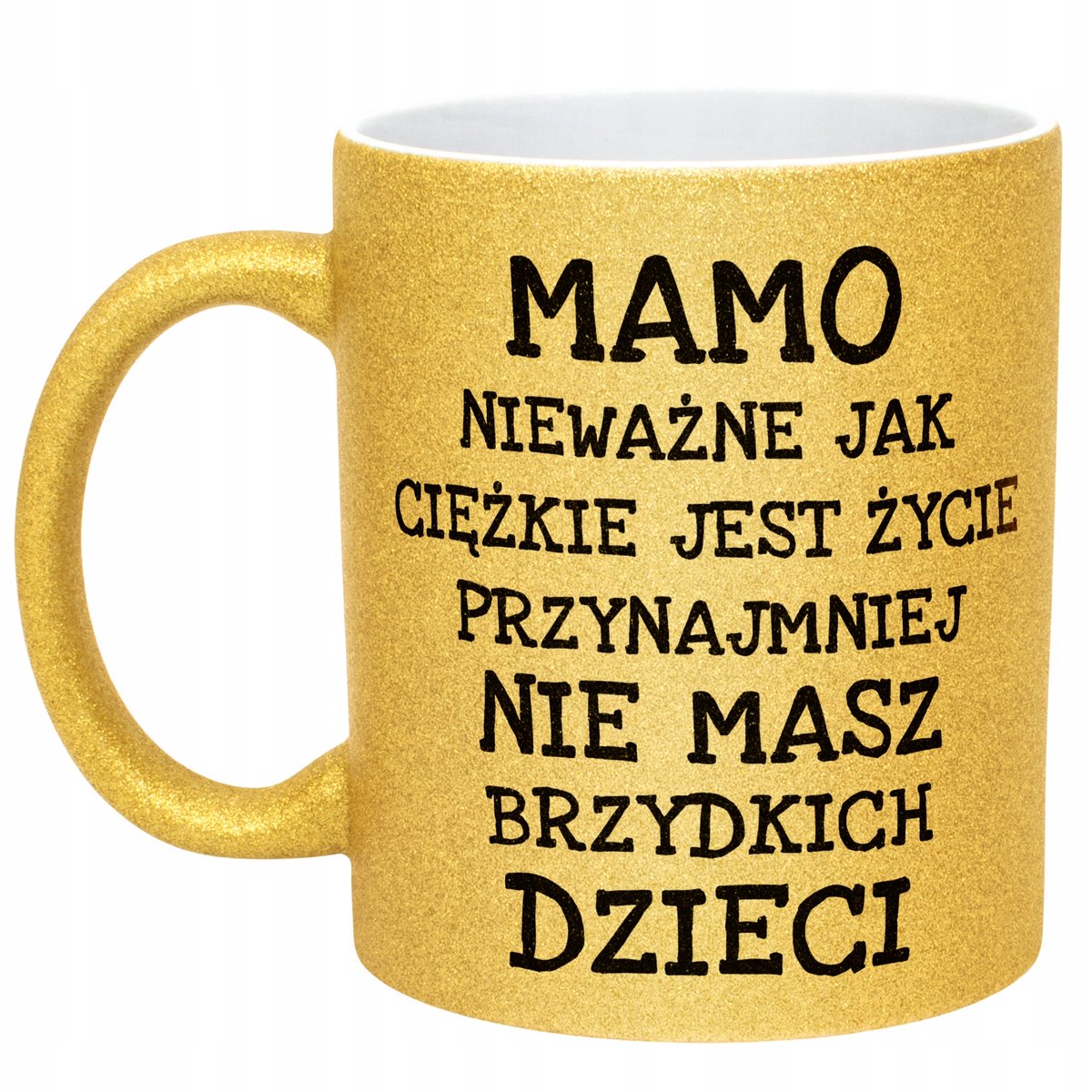 Złoty kubek brokatowy Dzień Matki Mamo Nieważne Jak Prezent Dla Mamy