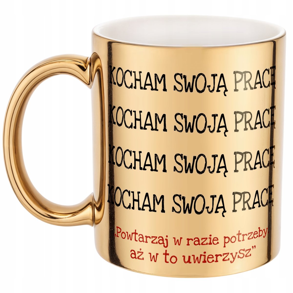 Złoty kubek Kocham Swoją Pracę Sakrastyczny Zabawny Prezent