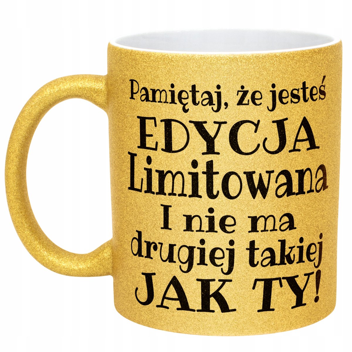 Złoty Kubek Brokatowy Pamiętaj Że Jesteś Edycja Limitowana Zabawny Prezent