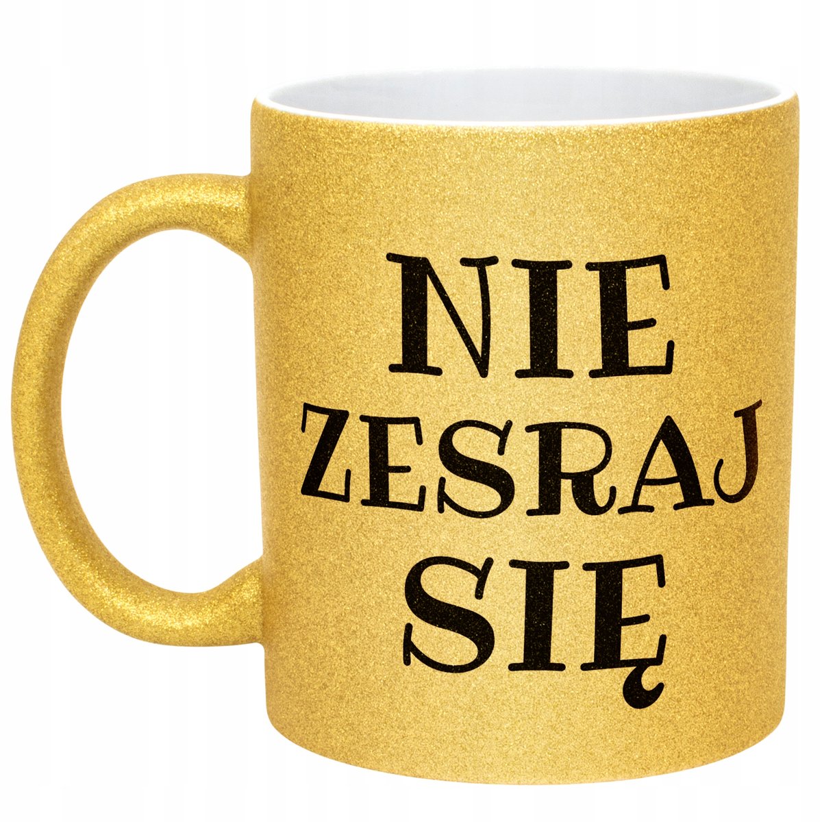 Złoty Kubek Brokatowy Nie Zesraj Się Śmieszny Zabawny Prezent