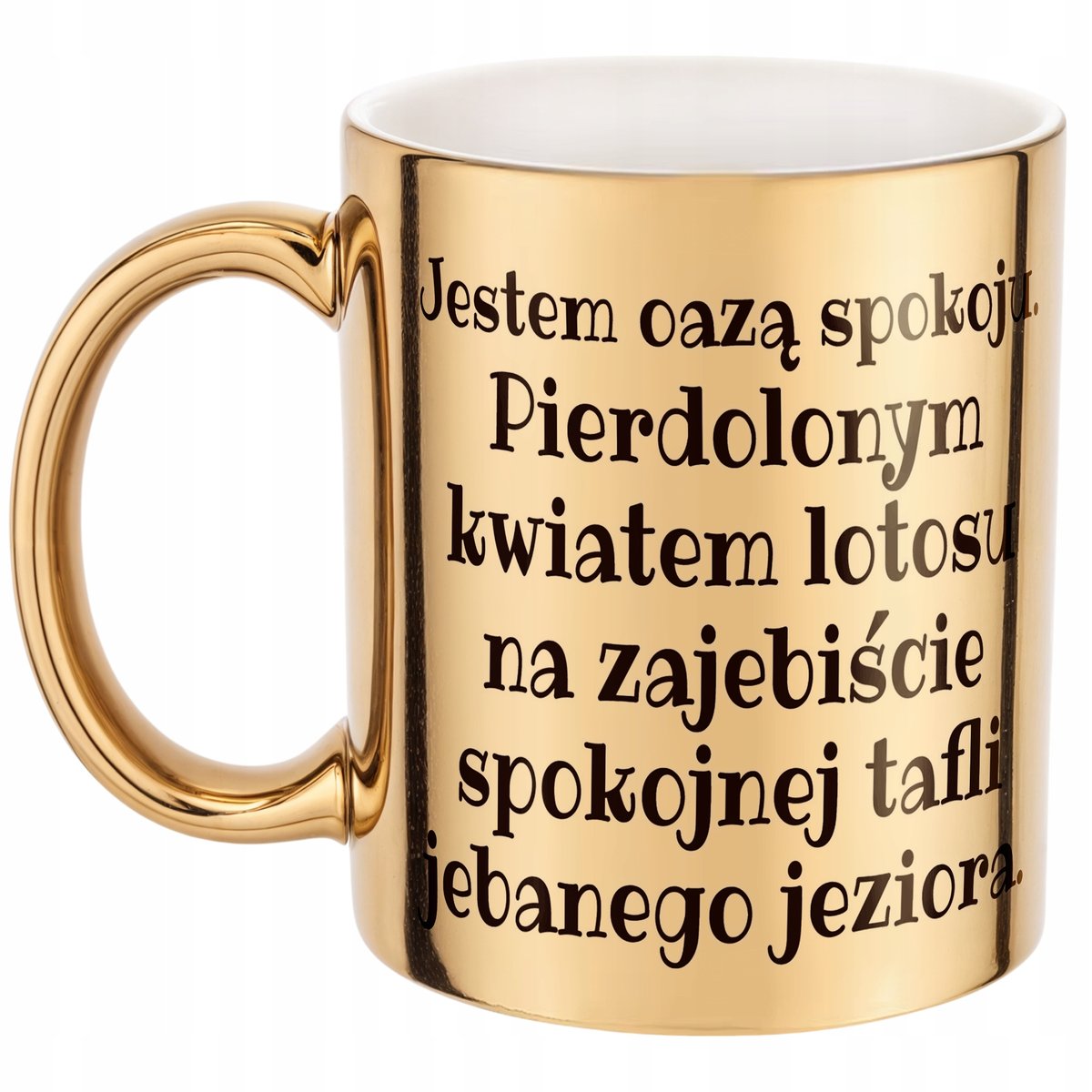 Złoty Kubek Jestem Oazą Spokoju Śmieszny Zabawny Prezent
