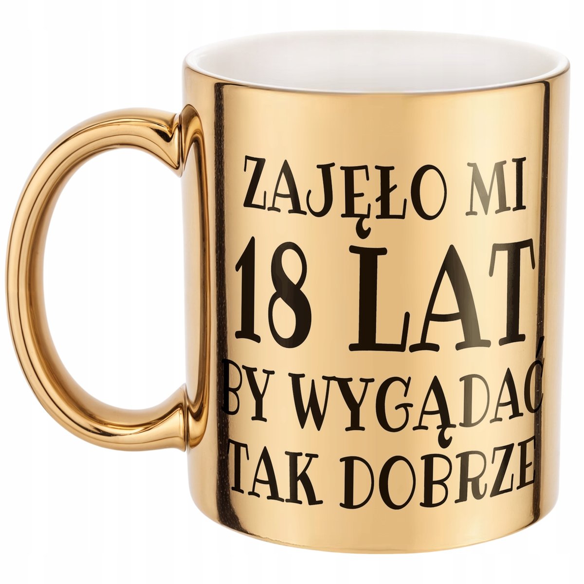 Złoty kubek Zajęło Mi 18 Lat Na Urodziny Prezent Upominek