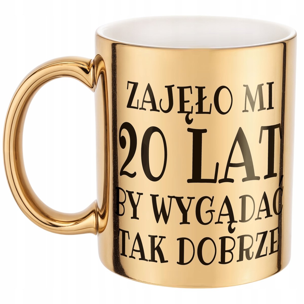 Złoty kubek Zajęło Mi 20 Lat Na Urodziny Prezent Upominek