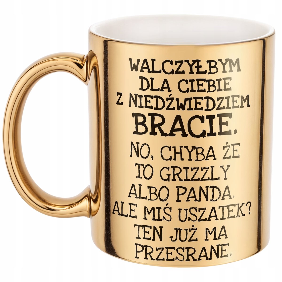 Złoty kubek Walczyłbym Dla Ciebie Z Niedźwiedziem Zabawny Prezent