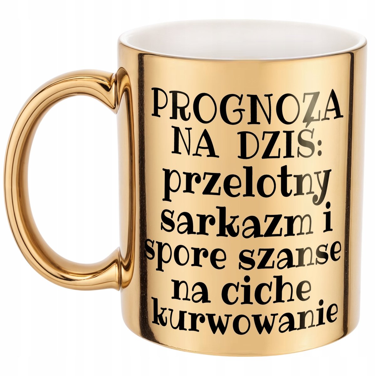 Złoty kubek Prognoza Na Dziś Sarkastyczny Zabawny Prezent