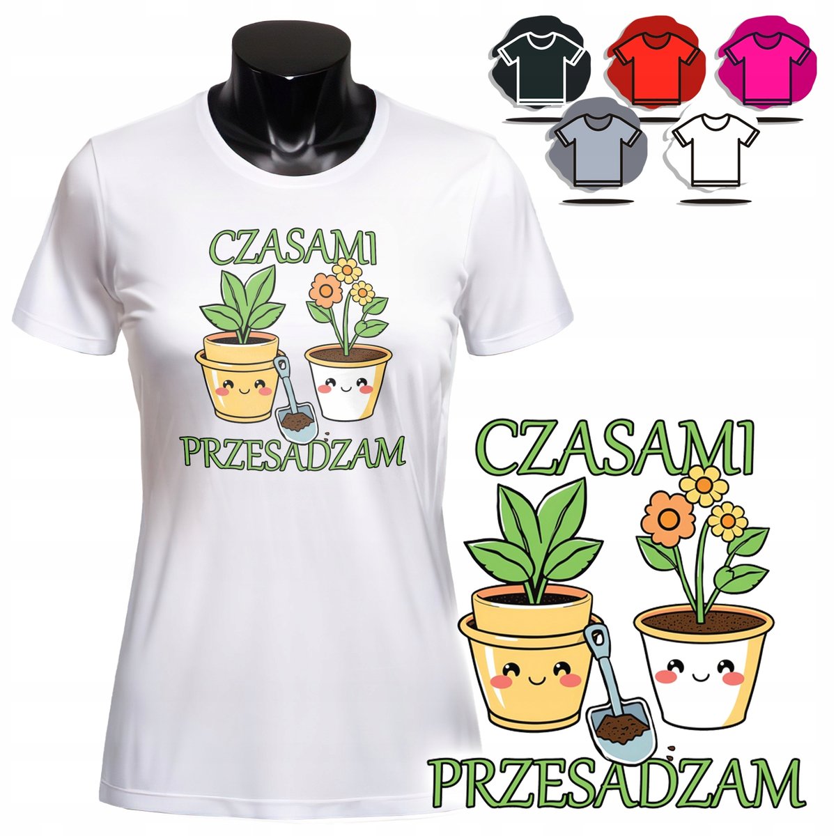 KOSZULKA DAMSKA Z NADRUKIEM T-SHIRT -CZASAMI PRZESADZAM KWIATY ROŚLINY - XS