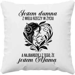 Jestem dumna z wielu rzeczy - jestem mamą - poduszka na prezent