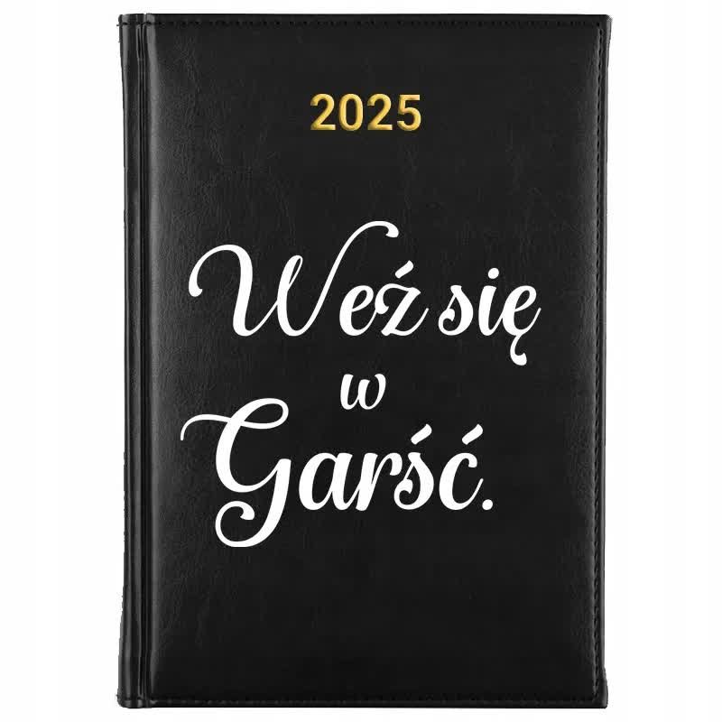 Kalendarz Książkowy Czarny A5 2025 WEŹ SIĘ W GARŚĆ Terminarz Planer Wzory