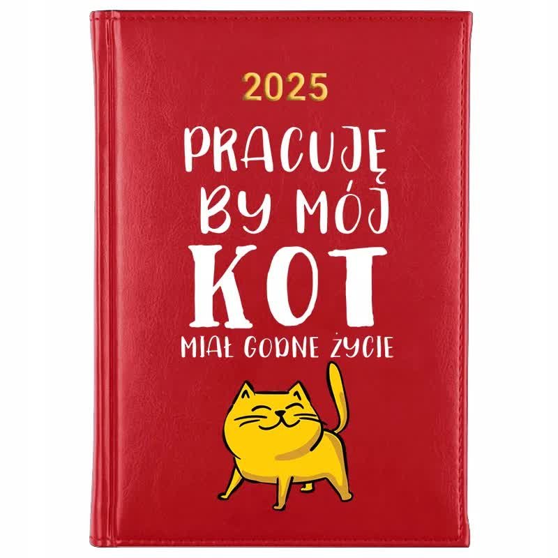 Kalendarz Czerwony A5 2025 PRACUJĘ BY MÓJ KOT MIAŁ GODNE ŻYCIE Planer Wzory