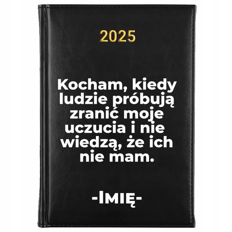 Kalendarz Książkowy A5 2025 CHCĄ MNIE ZRANIĆ ALE JA NIE MAM UCZUĆ Wzory