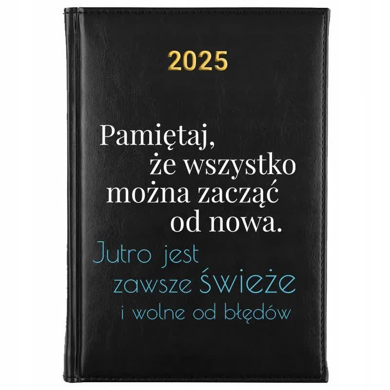 Kalendarz Książkowy Czarny A5 2025 WSZYSTKO MOŻNA ZACZĄĆ OD NOWA Planer Wz
