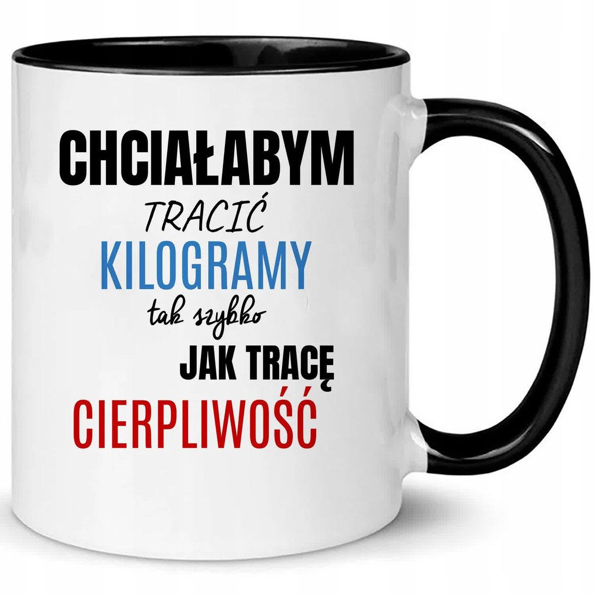 Kubek Biało Czarny CHCE TRACIĆ KIILOGRAMY TAK JAK CIERPLIWOŚĆ Prezent Wzory