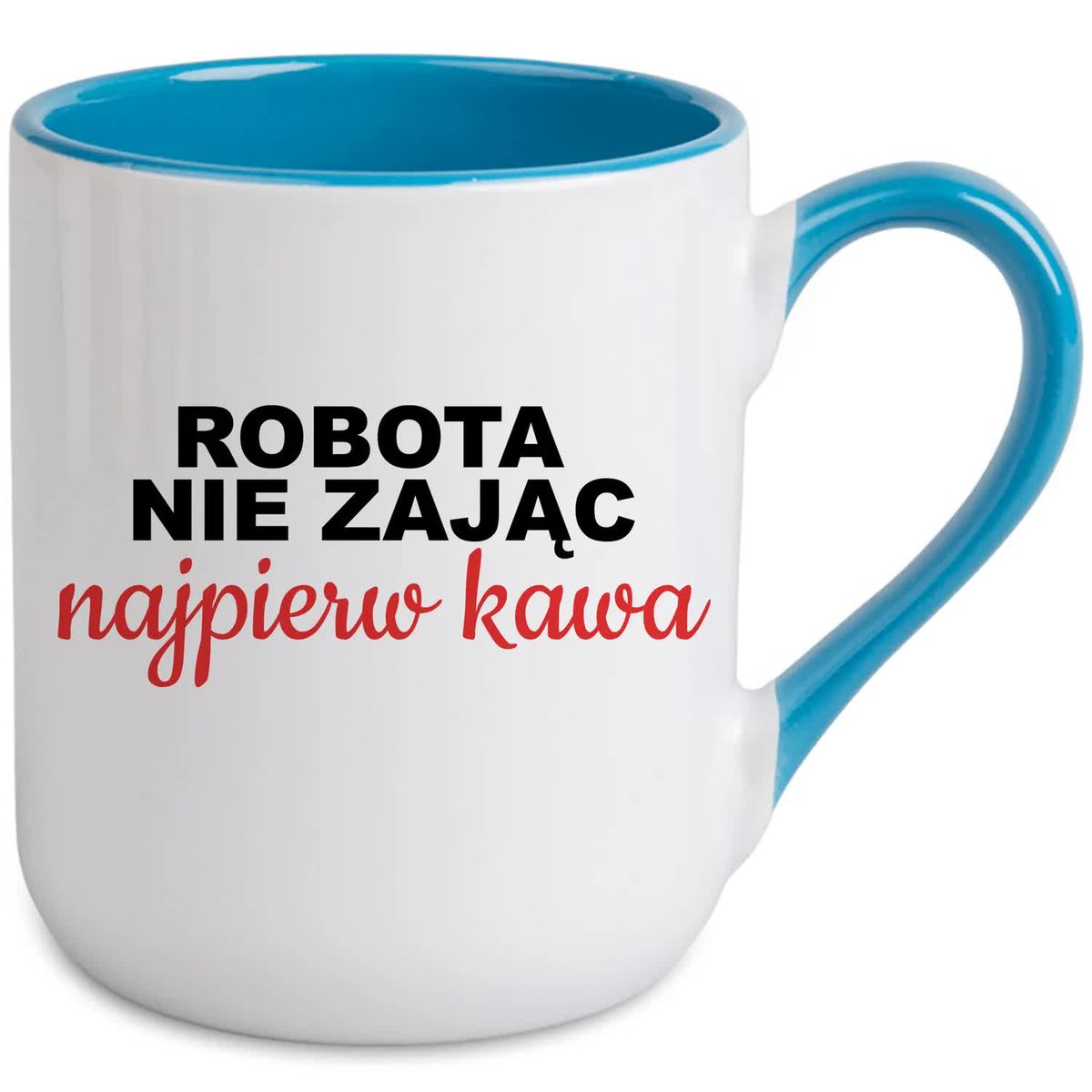 Kubek Kawowy 330ml Niebieski do Pracy ROBOTA NAJPIERW KAWA Wiele Wzorów