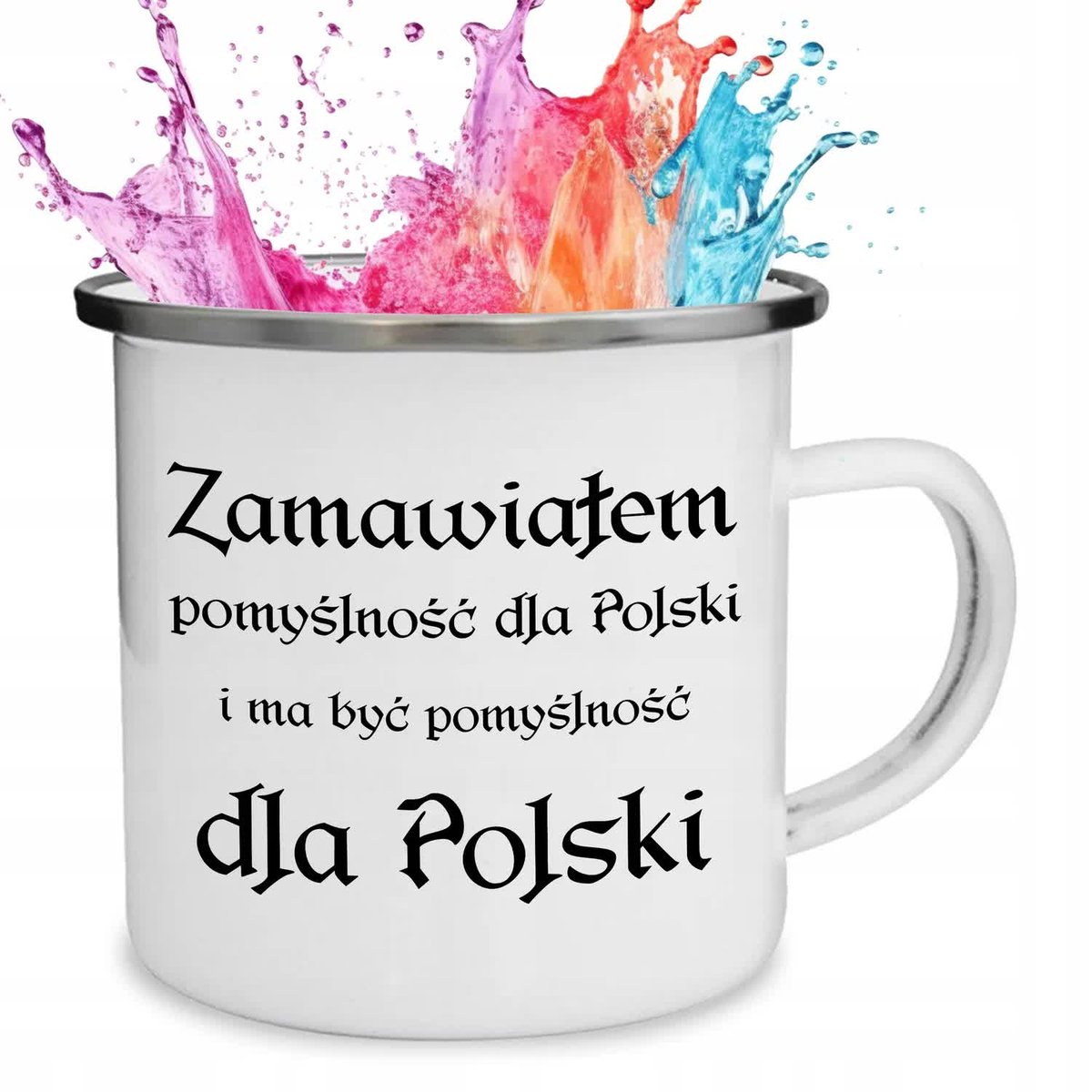 Kubek Stalowany Emaliowany ZAMAWIAŁEM POMYŚLONŚC DLA POLSKI 1670 Zabawne Wz