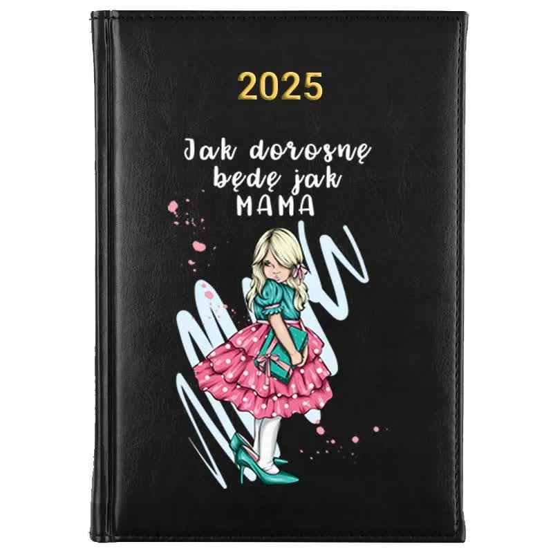 Kalendarz Książkowy Czarny A5 2025 JAK DOROSNĘ BĘDĘ JAK MAMA Terminarz Wz