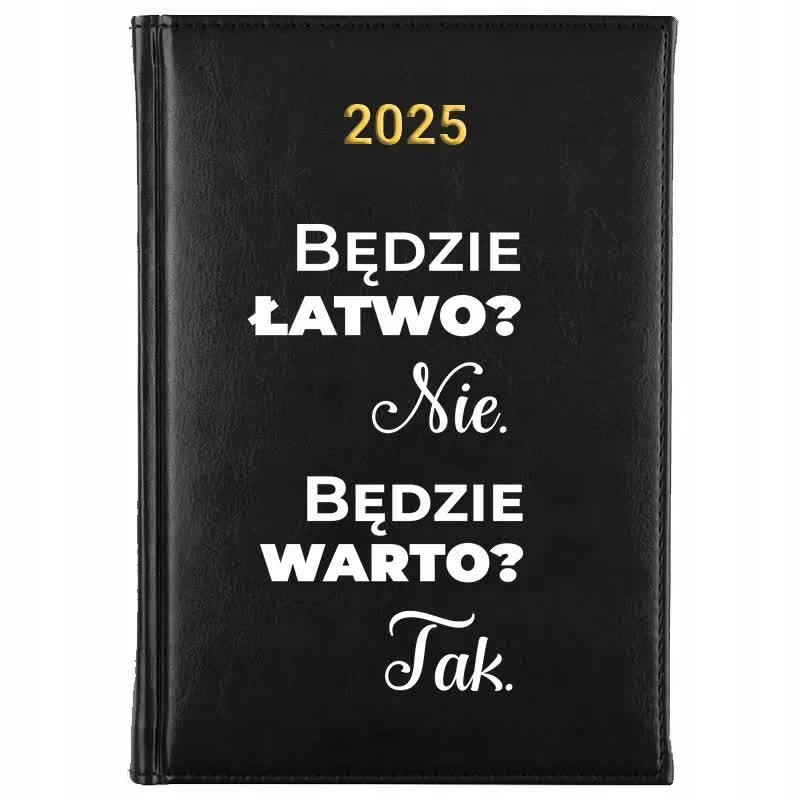 Kalendarz Książkowy Czarny A5 2025 BĘDZIE ŁATWO? NIE BĘDZIE WARTO? TAK Wz