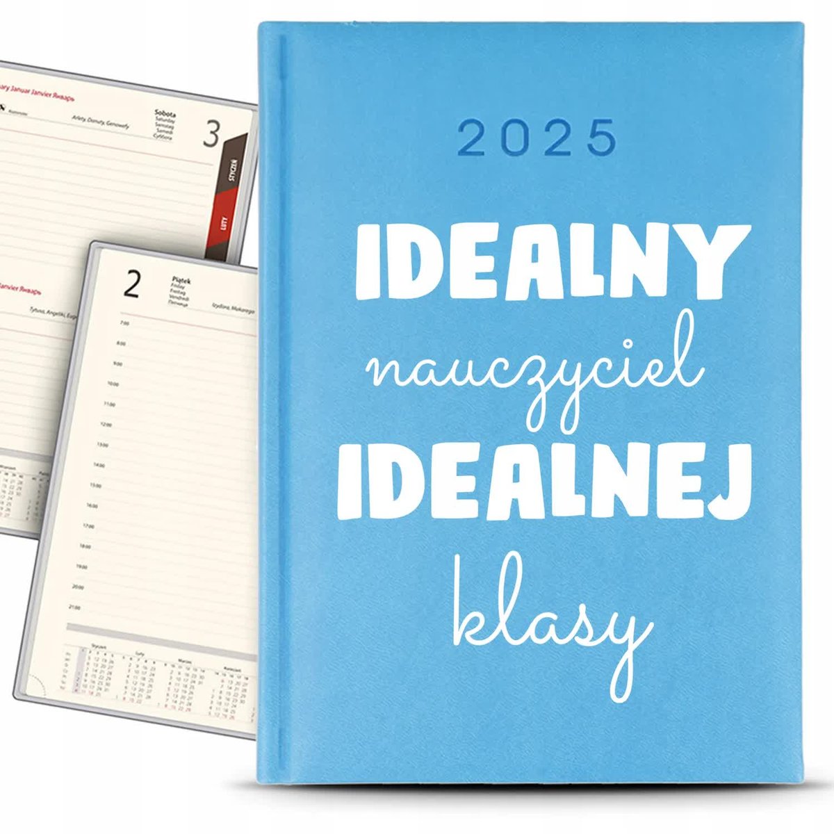 Kalendarz A5 2025 Błękitny IDEALNY NAUCZYCIEL IDEALNEJ KLASY Terminarz Wz