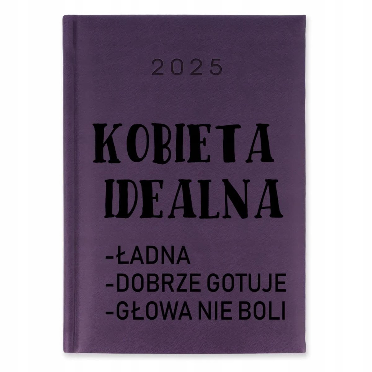 KALENDARZ 2025 Książkowy FIOLETOWY KOBIETA IDEALNA Planer Zabawny Prezent