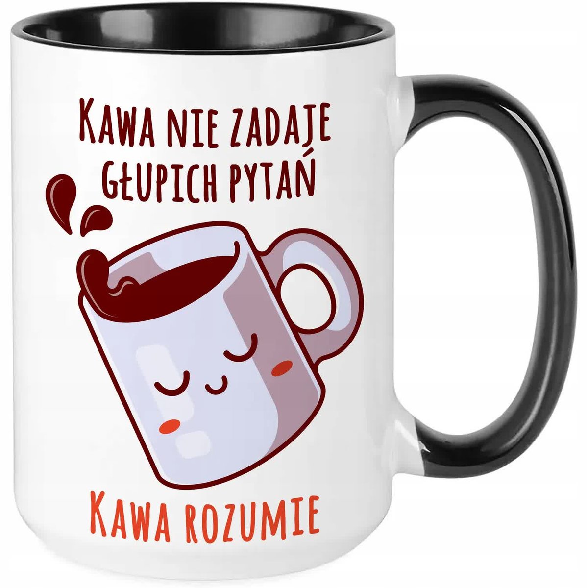 Kubek DUŻY Czarny KAWA NIE PYTA KAWA ROZUMIE Na Zabawny Prezent WZORY