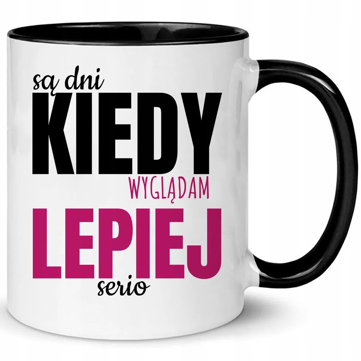 Kubek Biało Czarny SĄ DNI KIEDY WYGLĄDAM LEPIEJ Prezent Do Pracy Zabawne Wz