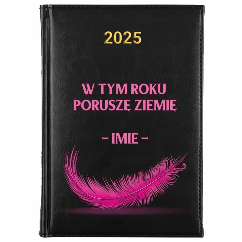 Kalendarz Książkowy Czarny A5 2025 W TYM ROKU PORUSZĘ ZIEMIĘ Terminarz Wz