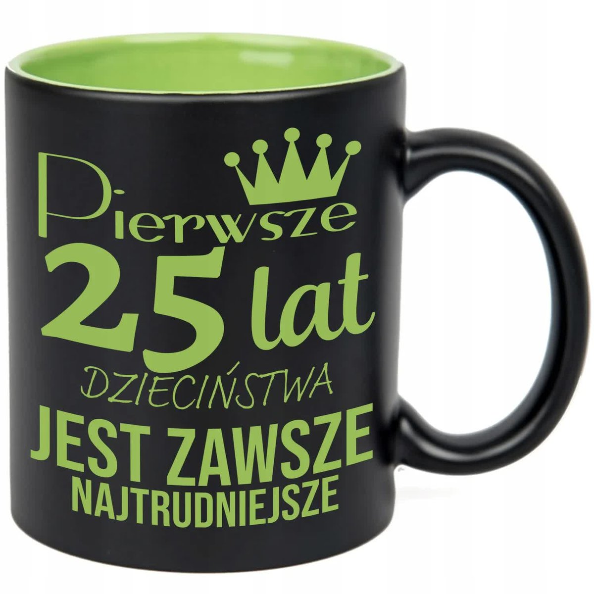 KUBEK GRAWER ZIEL PREZNET URODZINY PIERWSZE 25 LAT JEST NAJTRUDNIEJSZE WZ