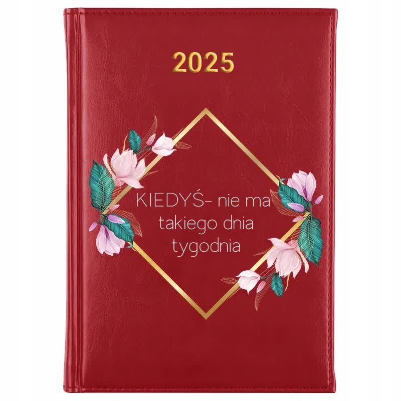 Kalendarz Czerwony A5 2025 KIEDYŚ - NIE MA TAKIEGO DNIA Planer Terminarz Wz