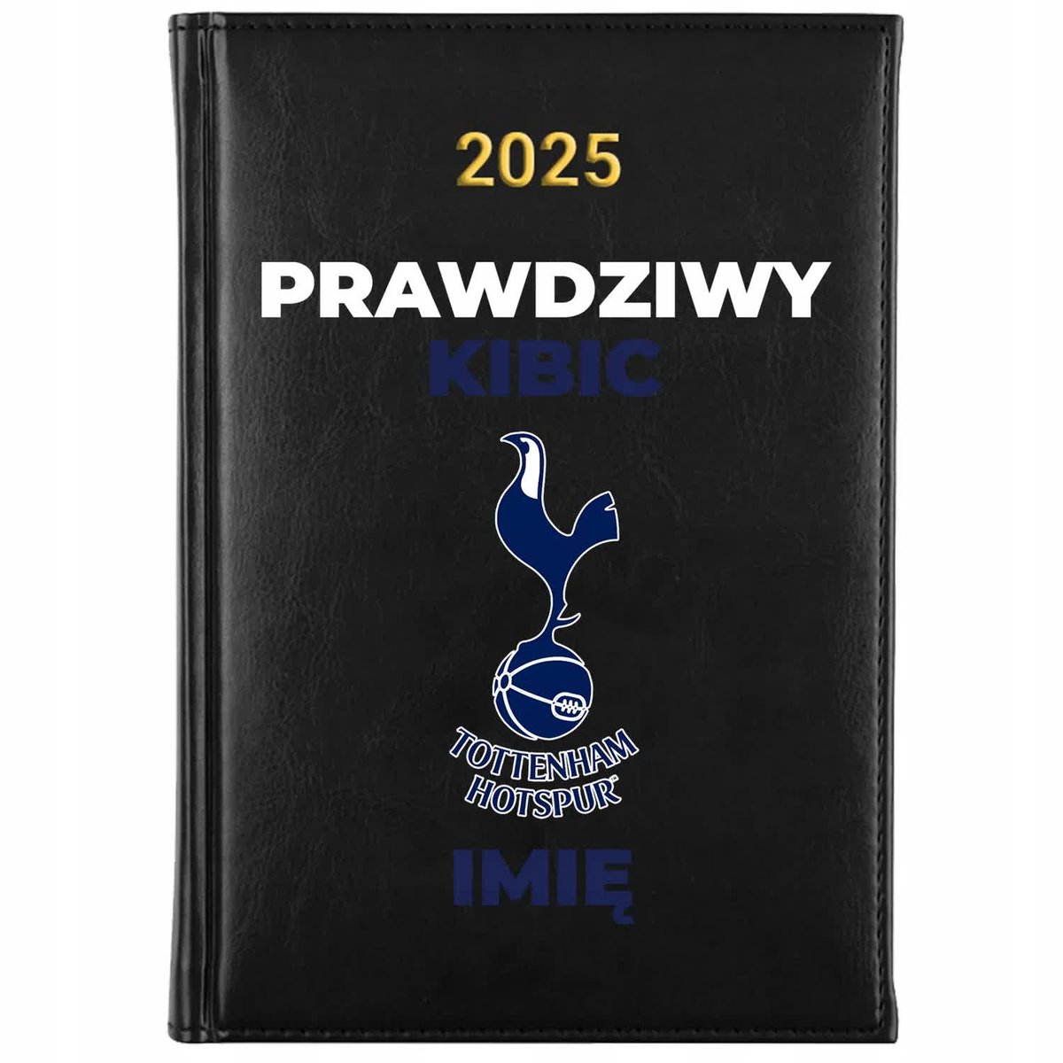 Kalendarz Książkowy A5 2025 TOTTENHAM HOTSPUR *TWOJE IMIĘ* Dla Kibica Wzory
