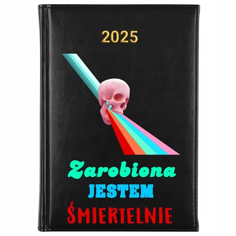 Kalendarz Książkowy A5 2025 ŚMIERTELNIE ZAROBIONA Planer Terminarz Wzory