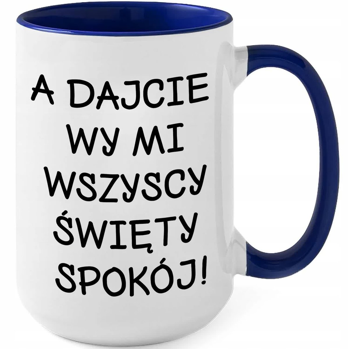 Kubek DUŻY Granatowy DAJCIE MI ŚWIĘTY SPOKÓJ Zabawny Prezent WIELE WZORÓW